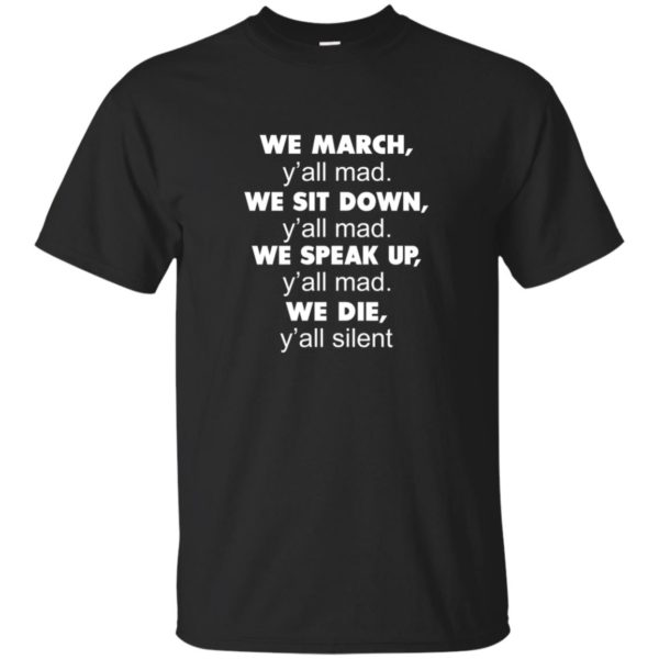 image 258 600x600px Lebron James: We March Y'all Mad, We Sit Down Y'all Mad T Shirts, Hoodies