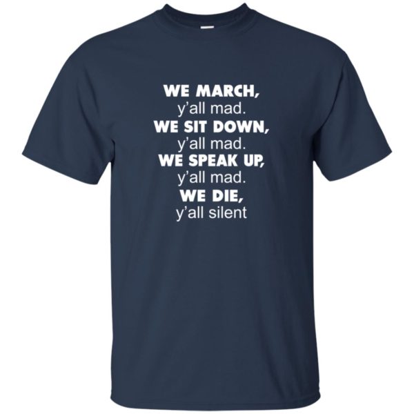 image 260 600x600px Lebron James: We March Y'all Mad, We Sit Down Y'all Mad T Shirts, Hoodies