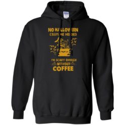 image 3 247x247px No Halloween Costume Needed I'm Scary Enough Without Coffee T Shirts, Hoodies, Tank Top
