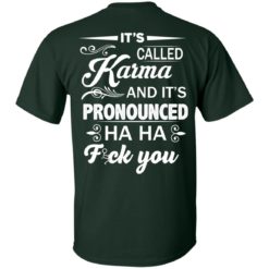image 330 247x247px It's Called Karma And It's Pronounced Ha Ha Fuk You T Shirts, Hoodies