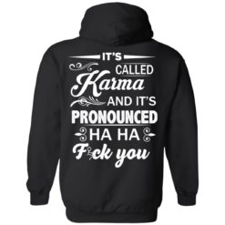 image 332 247x247px It's Called Karma And It's Pronounced Ha Ha Fuk You T Shirts, Hoodies