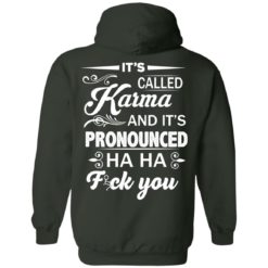 image 334 247x247px It's Called Karma And It's Pronounced Ha Ha Fuk You T Shirts, Hoodies