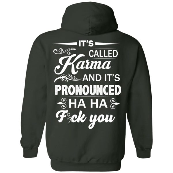 image 334 600x600px It's Called Karma And It's Pronounced Ha Ha Fuk You T Shirts, Hoodies