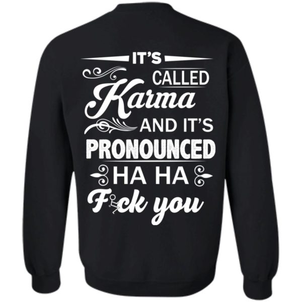 image 335 600x600px It's Called Karma And It's Pronounced Ha Ha Fuk You T Shirts, Hoodies