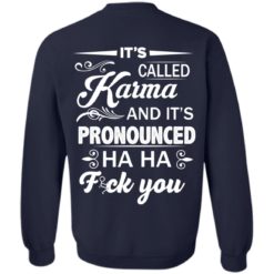 image 336 247x247px It's Called Karma And It's Pronounced Ha Ha Fuk You T Shirts, Hoodies