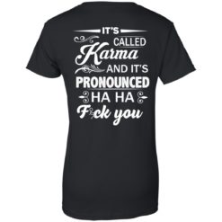 image 338 247x247px It's Called Karma And It's Pronounced Ha Ha Fuk You T Shirts, Hoodies