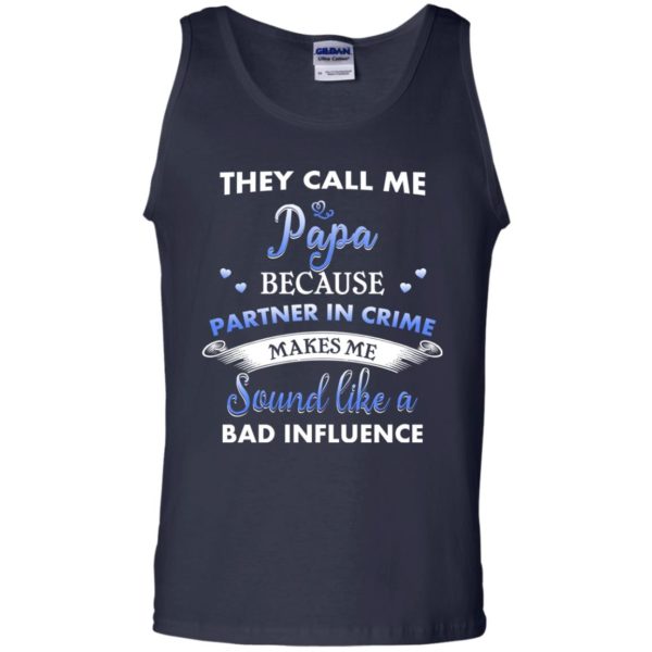 image 348 600x600px Papa Because Partner In Crime Makes Me Sound Like A Bad Influence T Shirts