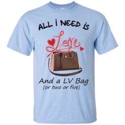 image 433 247x247px All I Need Is Love and a LV Bag or Two or Five T Shirts