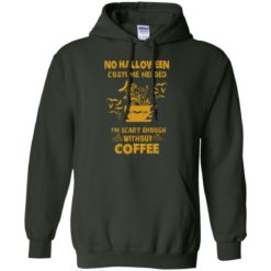 image 5 247x247px No Halloween Costume Needed I'm Scary Enough Without Coffee T Shirts, Hoodies, Tank Top