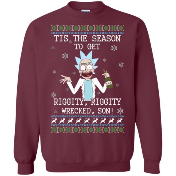image 578 600x600px Rick and Morty Tis The Season To Get Riggity Wrecked Son Christmas Sweater