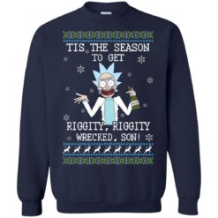 image 579 247x247px Rick and Morty Tis The Season To Get Riggity Wrecked Son Christmas Sweater