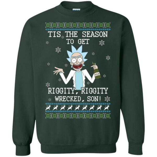 image 581 600x600px Rick and Morty Tis The Season To Get Riggity Wrecked Son Christmas Sweater