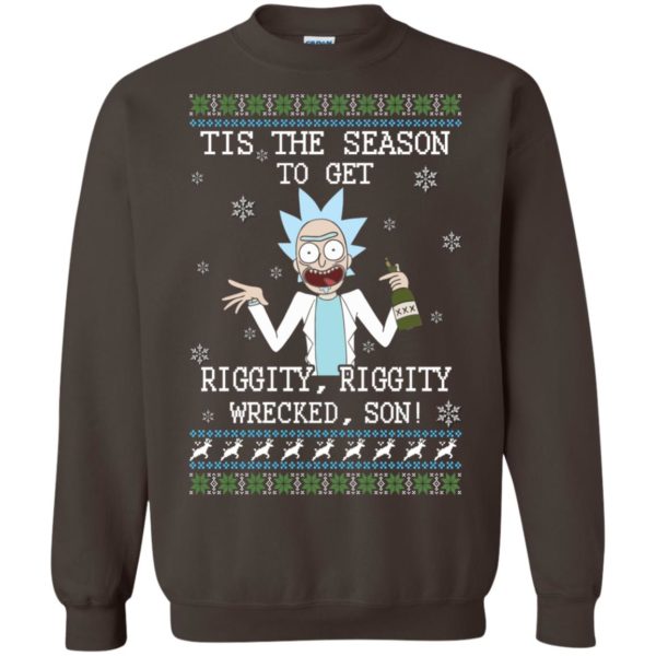 image 583 600x600px Rick and Morty Tis The Season To Get Riggity Wrecked Son Christmas Sweater