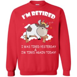 image 603 247x247px Farmer I'm Retired I Was Tired Yesterday & I'm Tired Again Today Sweater