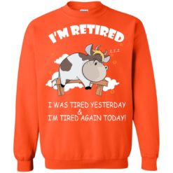 image 608 247x247px Farmer I'm Retired I Was Tired Yesterday & I'm Tired Again Today Sweater
