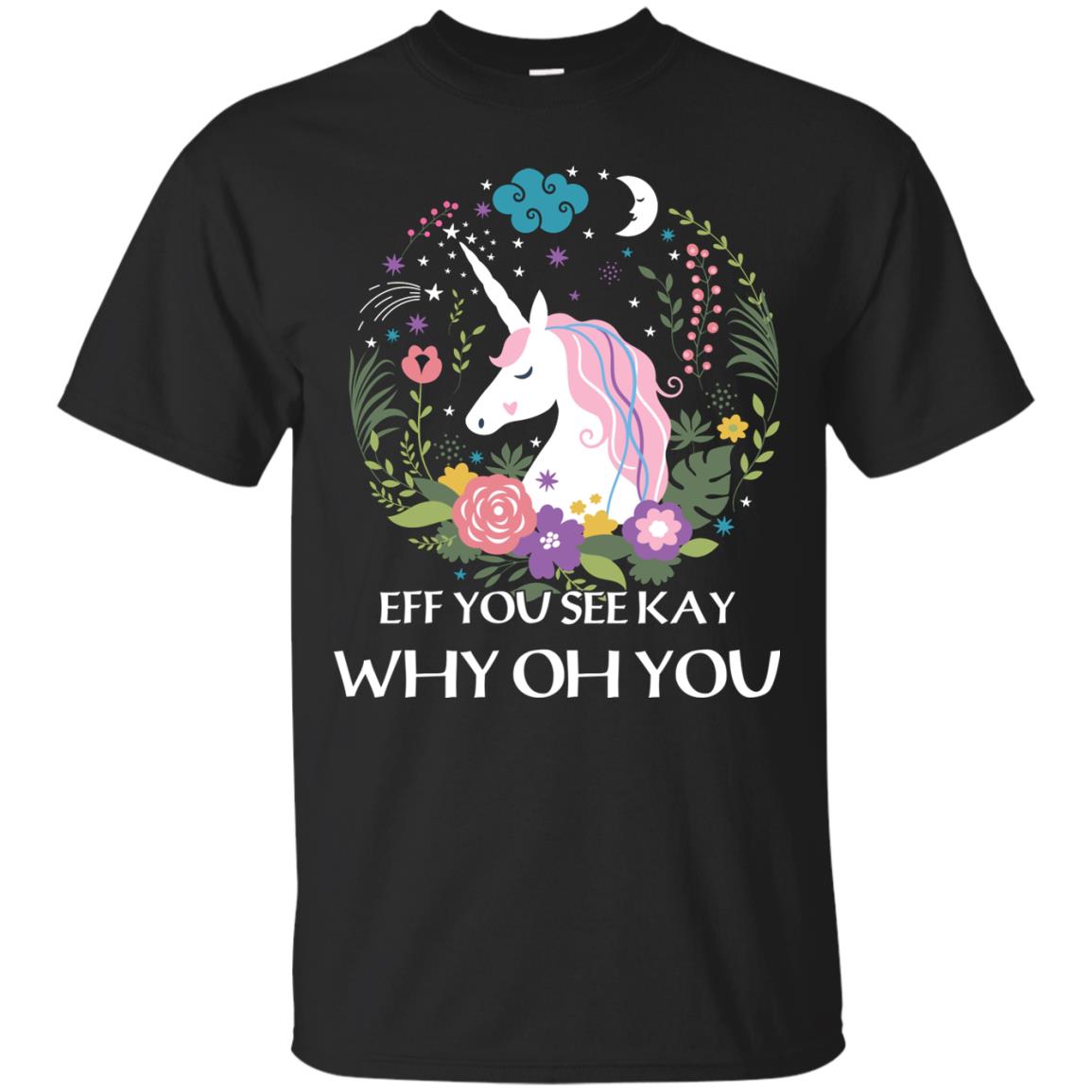 Unicorn: Eff You See Kay Why Oh You T-Shirts, Hoodies, Tank