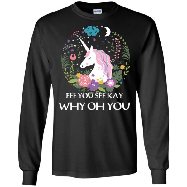image 614 600x600px Unicorn: Eff You See Kay Why Oh You T Shirts, Hoodies, Tank