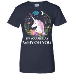 image 622 247x247px Unicorn: Eff You See Kay Why Oh You T Shirts, Hoodies, Tank