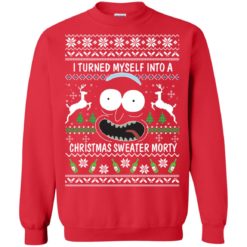 image 626 247x247px I Turned My Self Into Christmas Sweater Morty Shirt