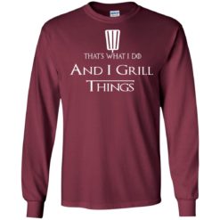 image 689 247x247px That's What I Do and I Grill Things T Shirts, Hoodies