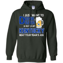 image 726 247x247px I just want to drink beer and watch my Kentucky beat your team's ass t shirt