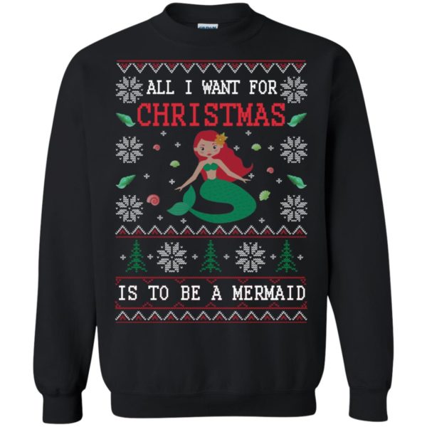 image 765 600x600px All I Want For Christmas Is To Be A Mermaid Christmas Sweater