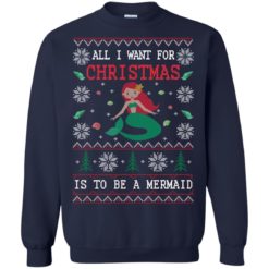 image 767 247x247px All I Want For Christmas Is To Be A Mermaid Christmas Sweater