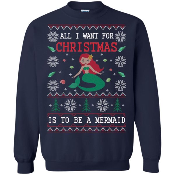 image 767 600x600px All I Want For Christmas Is To Be A Mermaid Christmas Sweater