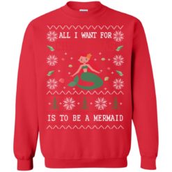 image 768 247x247px All I Want For Christmas Is To Be A Mermaid Christmas Sweater