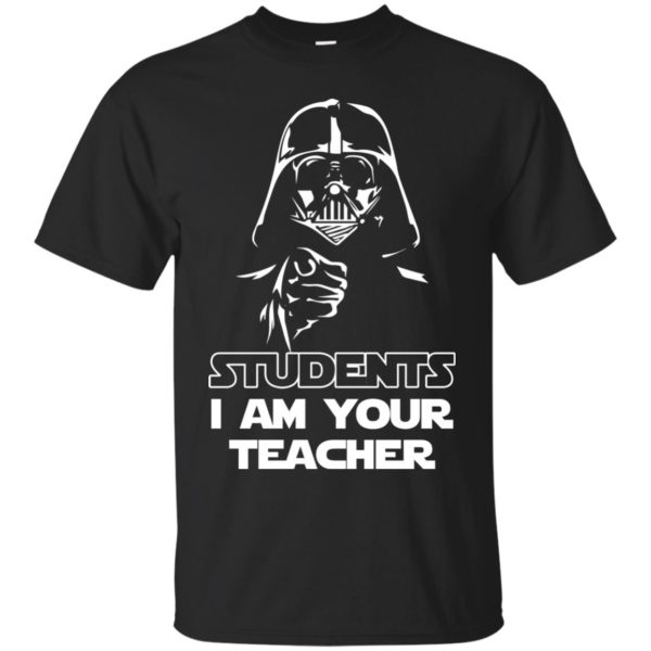 image 787 600x600px Star Wars: Students I Am Your Teacher T Shirts, Hoodies, Tank