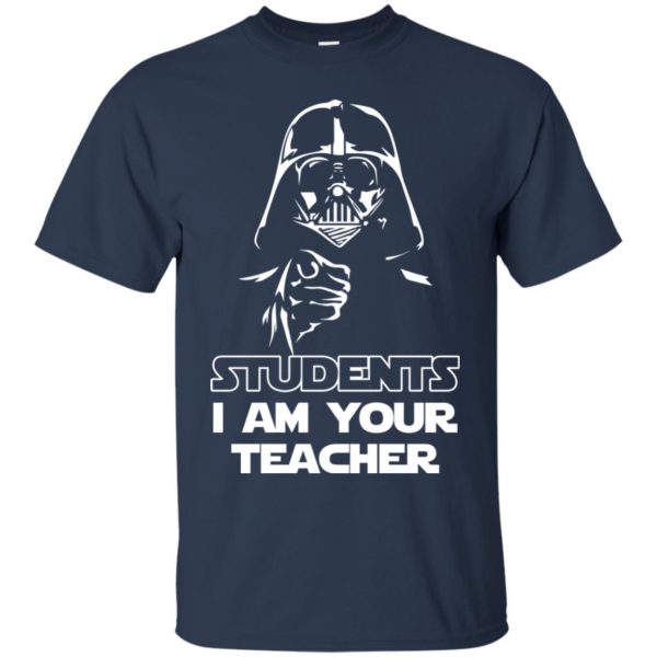 image 789 600x600px Star Wars: Students I Am Your Teacher T Shirts, Hoodies, Tank