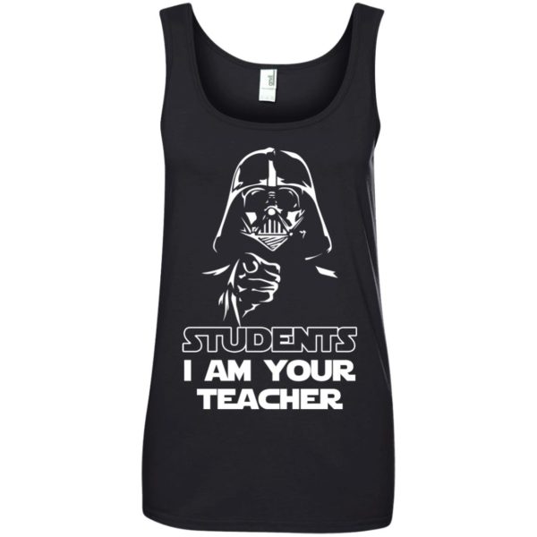 image 793 600x600px Star Wars: Students I Am Your Teacher T Shirts, Hoodies, Tank