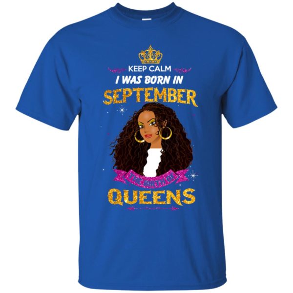 image 821 600x600px Keep Calm I Was Born In September The Birth Of Queens T Shirts, Tank Top