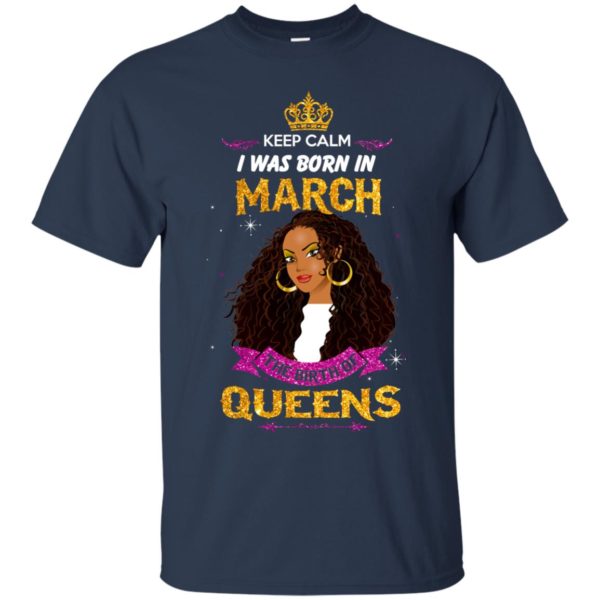 image 874 600x600px Keep Calm I Was Born In March The Birth Of Queens T Shirts, Tank Top