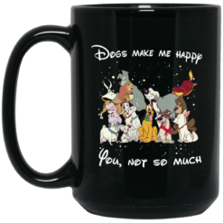 image 1 247x247px Disney Dogs make me happy you not somuch coffee mug