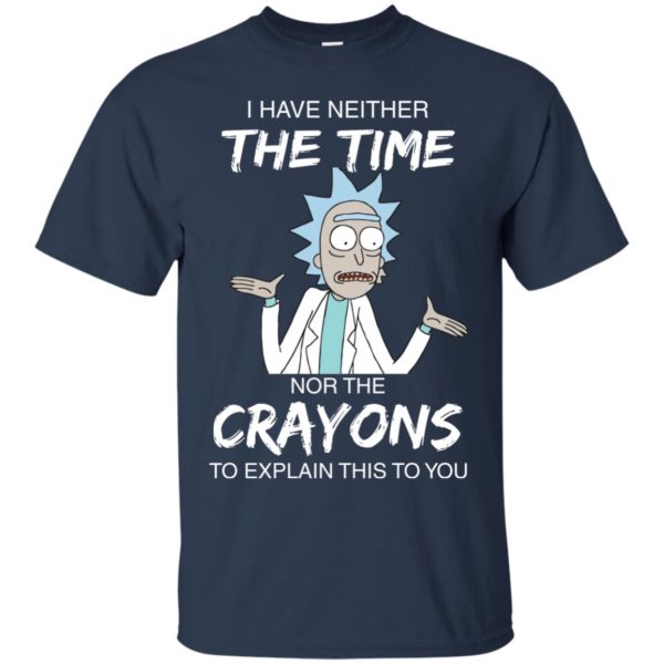 image 1106 600x600px Rick and Morty: I have Neither Nor The Crayons To Explanin This To You T Shirts