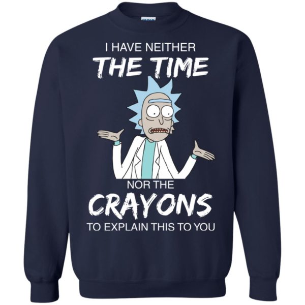 image 1114 600x600px Rick and Morty: I have Neither Nor The Crayons To Explanin This To You T Shirts