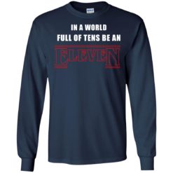 image 1210 247x247px Stranger Things In a world full of tens be an eleven t shirt