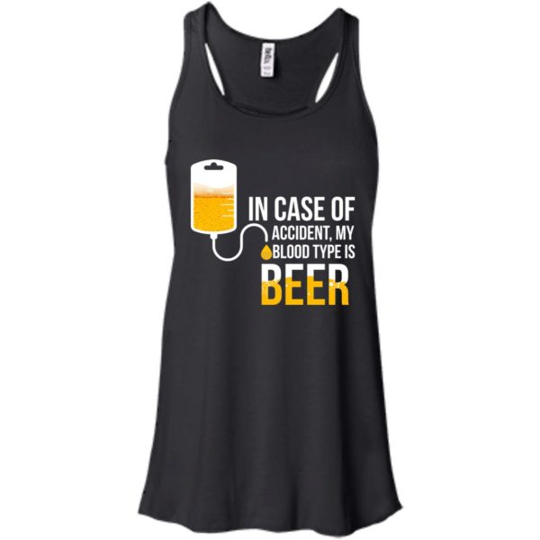 image 1219 600x600px In Case Of Accident My Blood Type Is Beer T Shirts, Sweatshirt