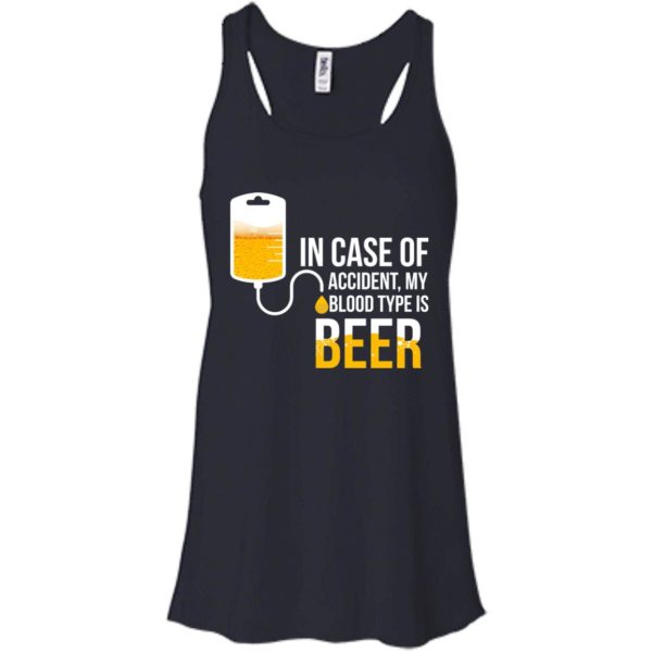 image 1220 600x600px In Case Of Accident My Blood Type Is Beer T Shirts, Sweatshirt
