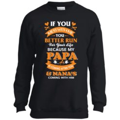 image 1244 247x247px Mess With Me? My Papa Is Coming After You & Nana Coming With Him Youth Size Shirt
