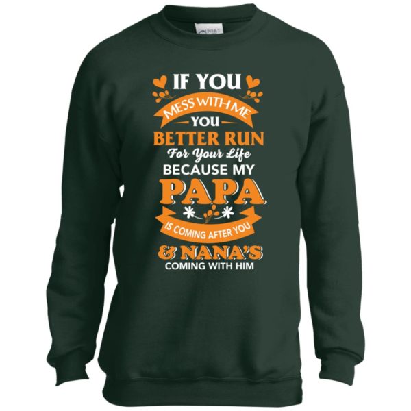 image 1246 600x600px Mess With Me? My Papa Is Coming After You & Nana Coming With Him Youth Size Shirt