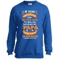 image 1247 247x247px Mess With Me? My Papa Is Coming After You & Nana Coming With Him Youth Size Shirt