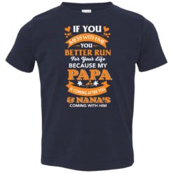 image 1254 247x247px Mess With Me? My Papa Is Coming After You & Nana Coming With Him Youth Size Shirt