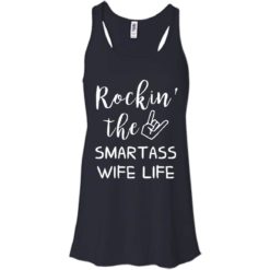 image 148 247x247px Rocking The Smartass Wife Life T Shirts, Hoodies, Tank Top