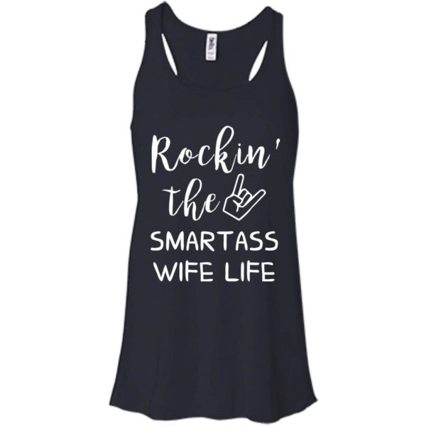 image 148 600x600px Rocking The Smartass Wife Life T Shirts, Hoodies, Tank Top