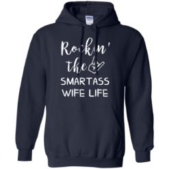 image 150 247x247px Rocking The Smartass Wife Life T Shirts, Hoodies, Tank Top