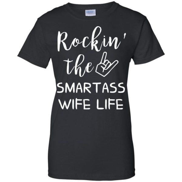 image 151 600x600px Rocking The Smartass Wife Life T Shirts, Hoodies, Tank Top