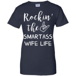 image 152 247x247px Rocking The Smartass Wife Life T Shirts, Hoodies, Tank Top