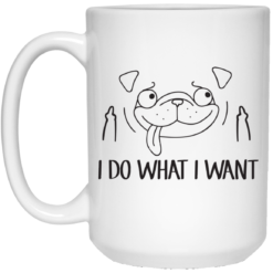 image 17 247x247px Pug Mug I Do What I Want Coffee Mug
